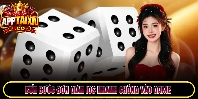 Bốn bước đơn giản iOS nhanh chóng vào game